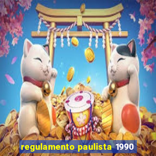 regulamento paulista 1990